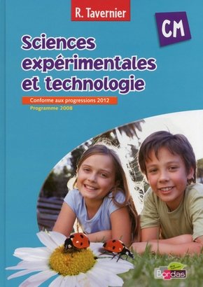 Tavernier Sciences expérimentales et technologie CM 2013 Manuel de l'élève