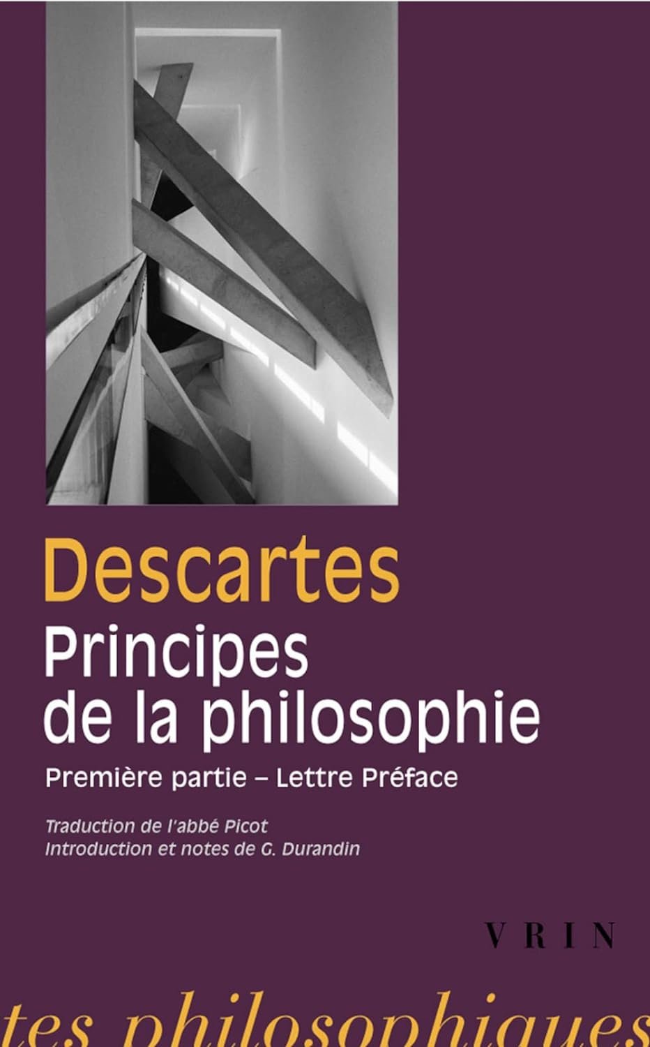 Descartes Principes de la philosophie. Première partie - Lettre Préface